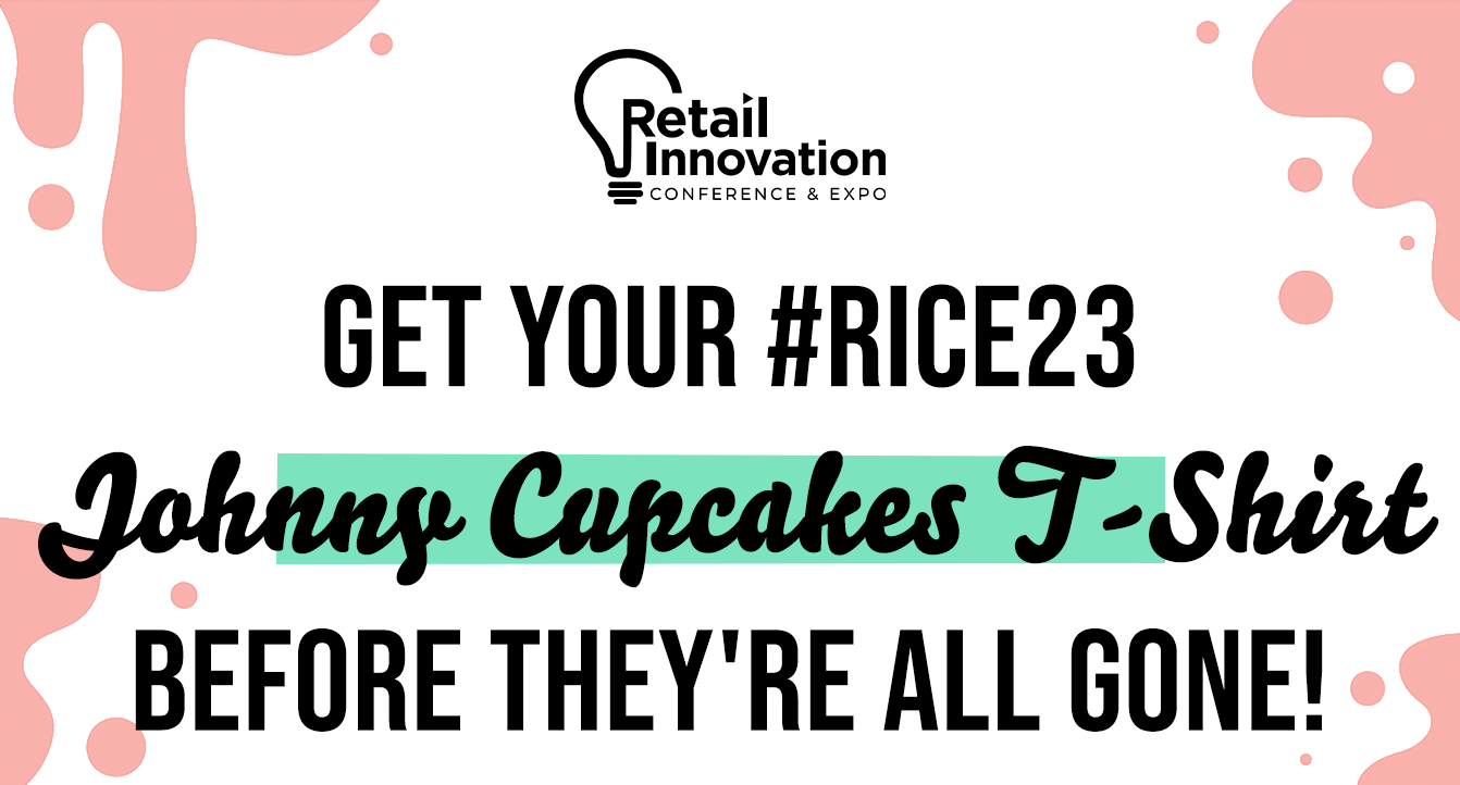 Retail Innovation Conference & Expo Win a Johnny Cupcakes x RICE23 T-Shirt! 